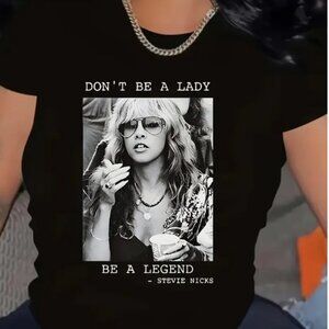 - *STEVIE NICKS DON'T BE A LEGEND BE A LADY TEE*